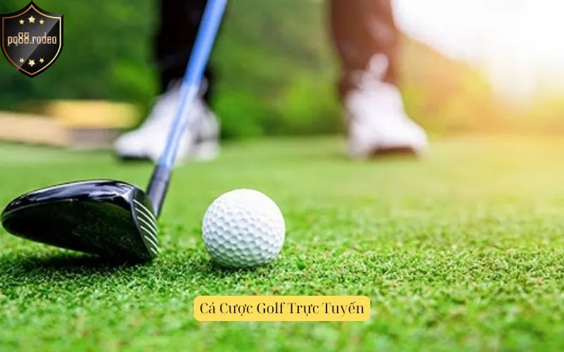 Cá Cược Golf Trực Tuyến
