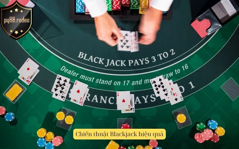 Chiến thuật Blackjack hiệu quả