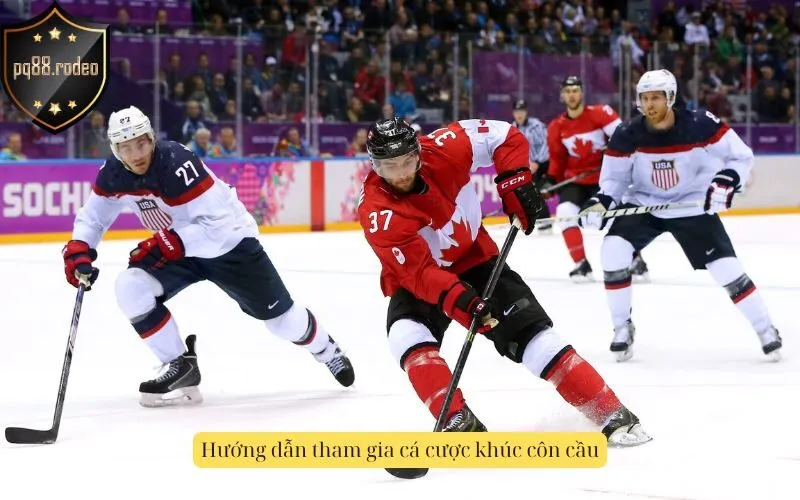 Hướng dẫn tham gia cá cược khúc côn cầu