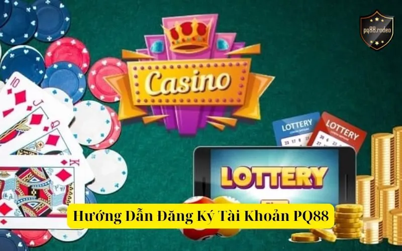 Hướng Dẫn Đăng Ký Tài Khoản PQ88