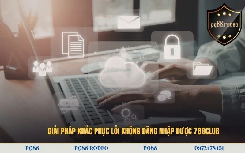 Giải pháp khắc phục lỗi không đăng nhập được 789Club